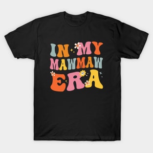 In My Mawmaw Era Funny Sarcastic Groovy Retro Mothers Day T-Shirt